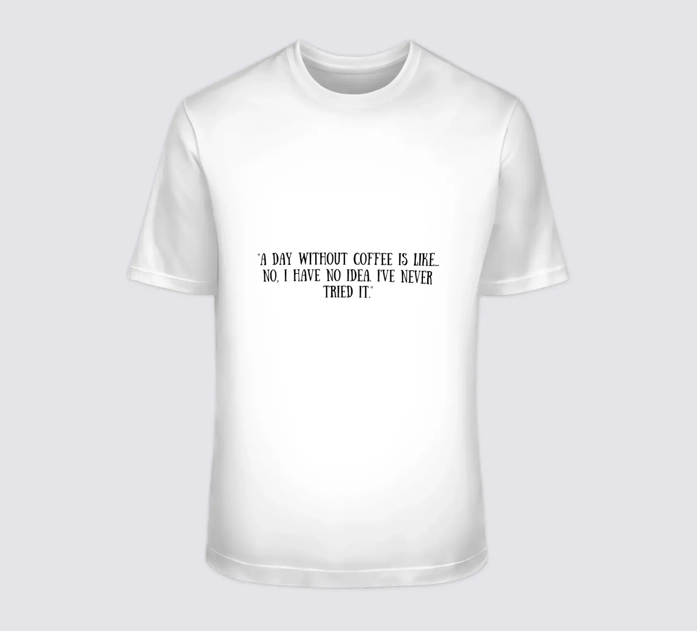 Caffè t-shirt da Quotes of the day