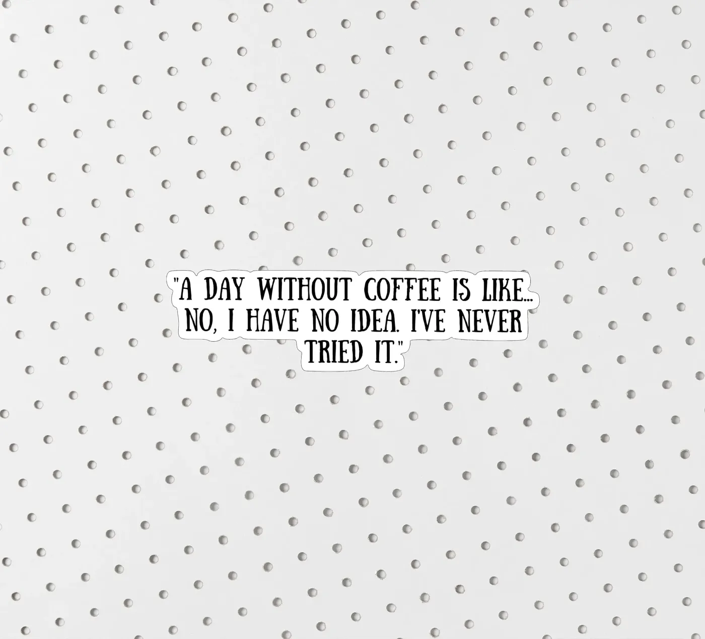 Coffee adesivo da Quotes of the day