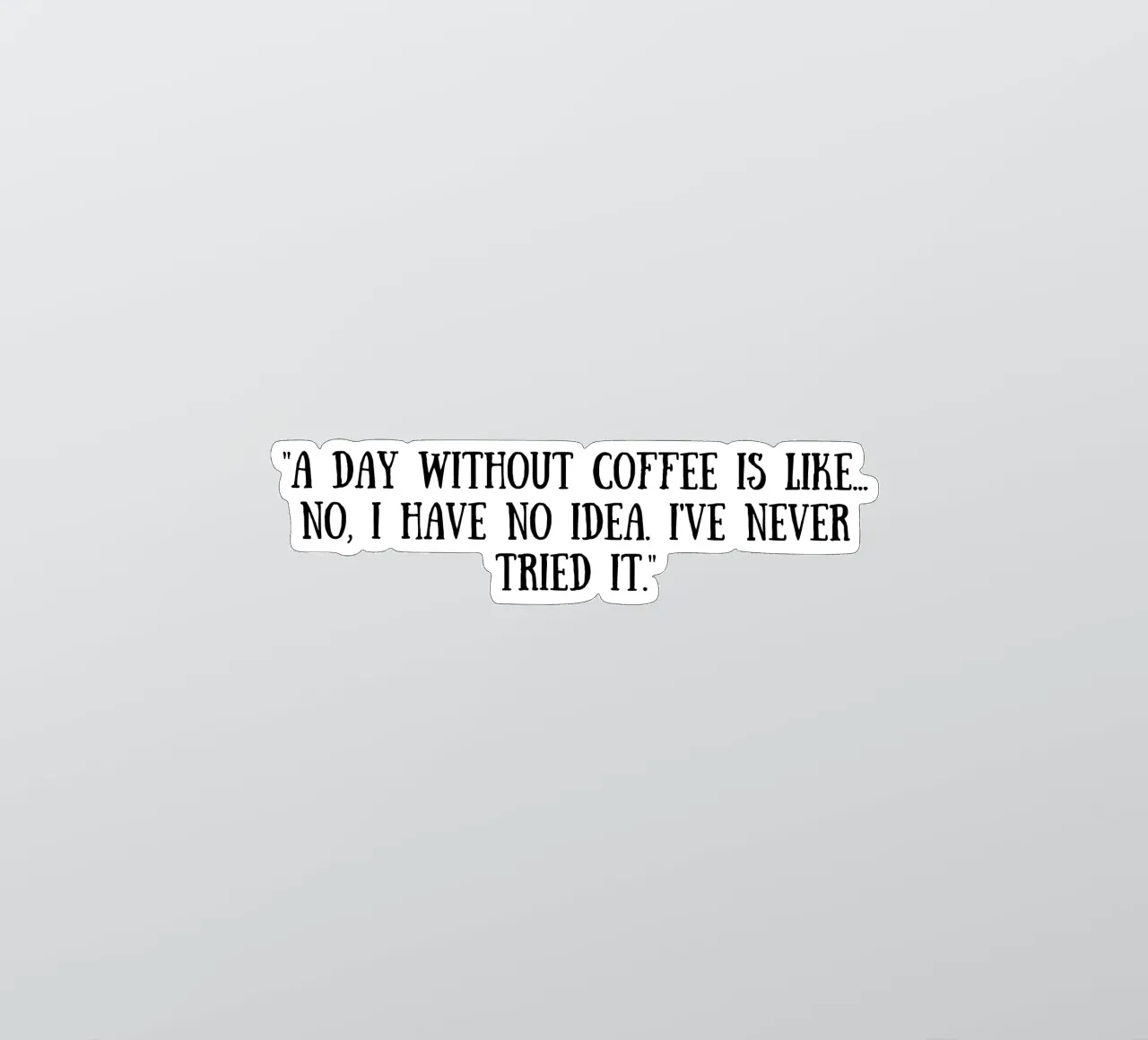 Caffè adesivo da Quotes of the day