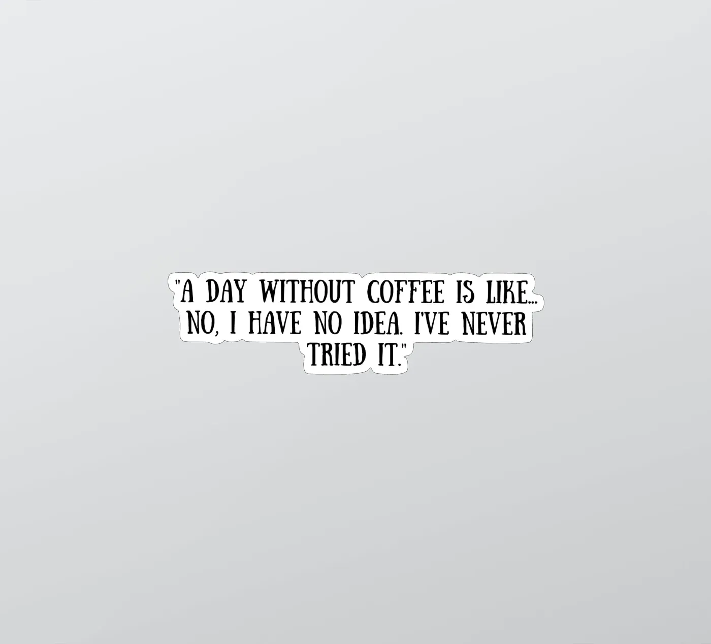 Coffee adesivo da Quotes of the day
