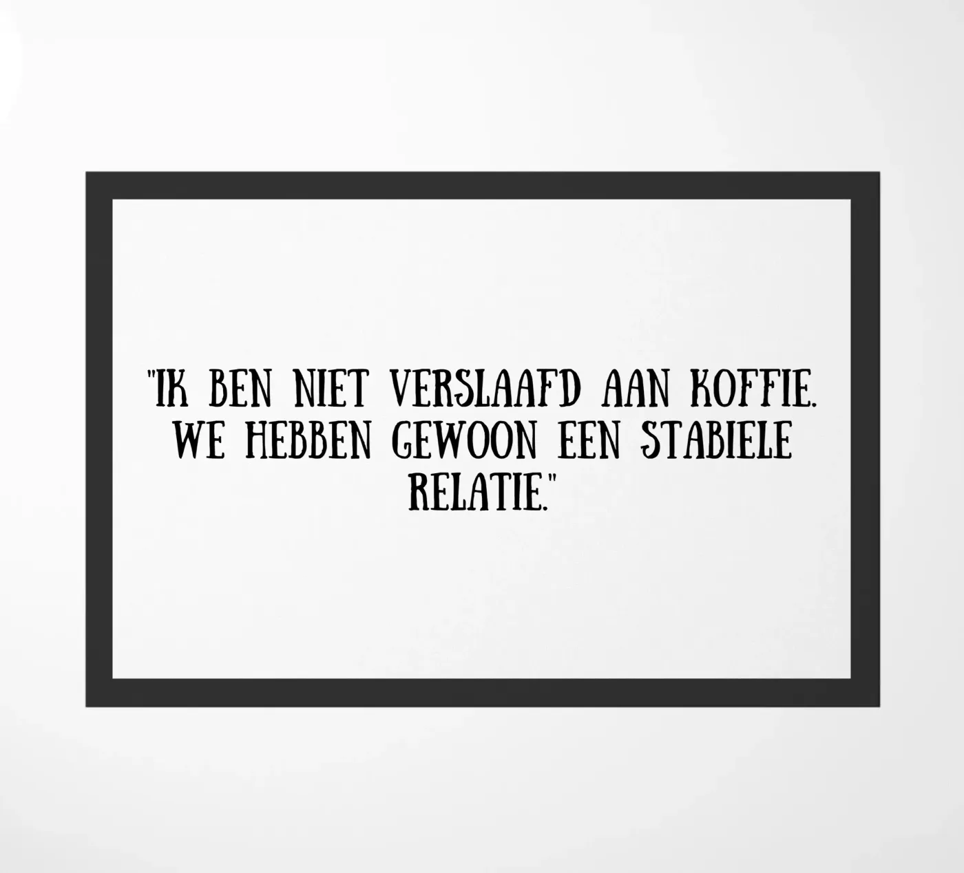 Coffee deurmat van Quotes of the day