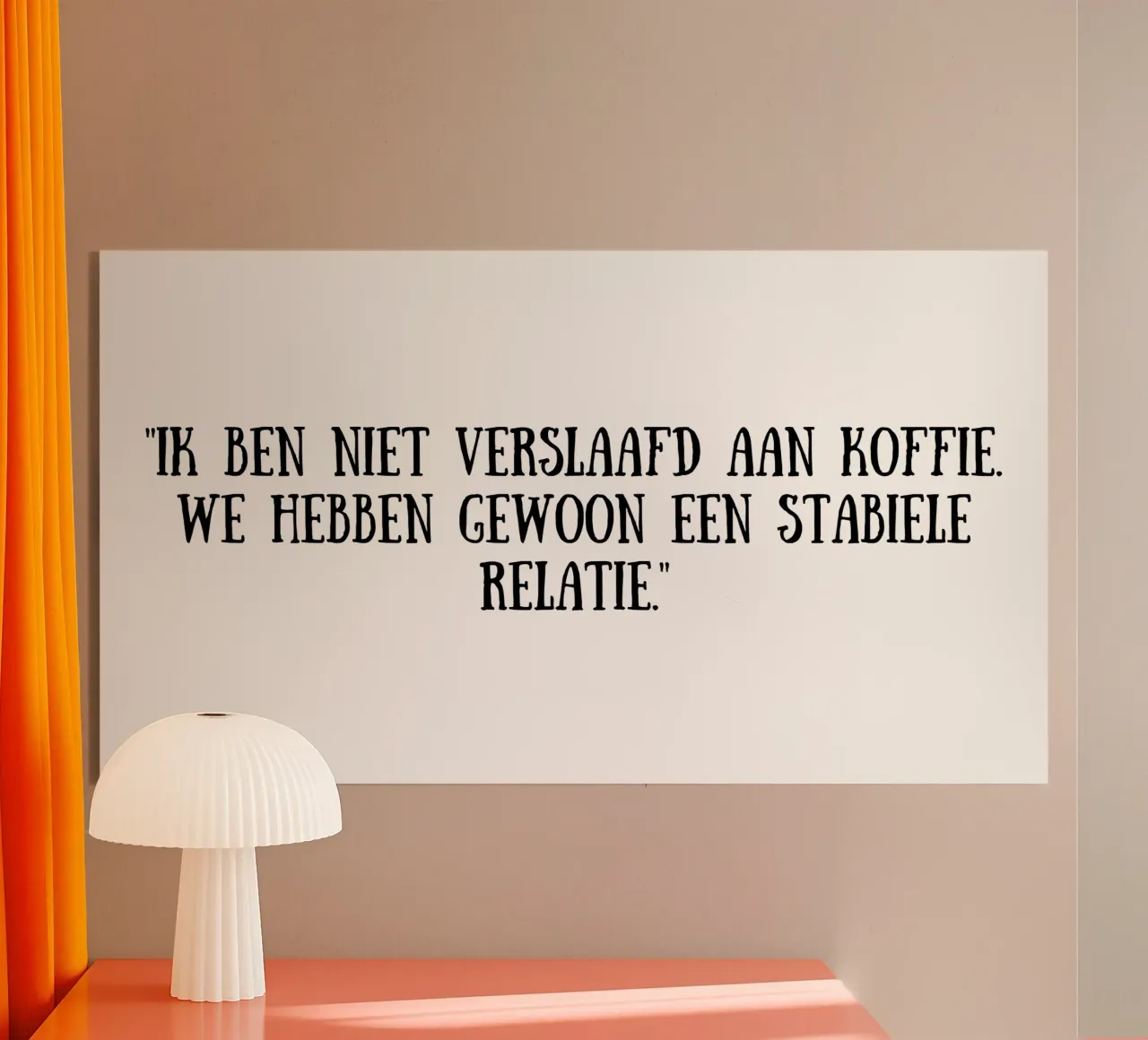 Koffie acryl van Quotes of the day