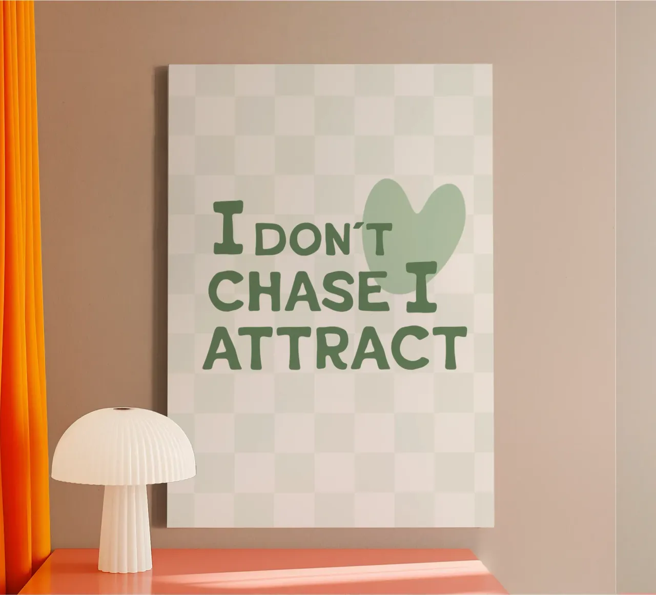I don´t chase I attract tela da be.