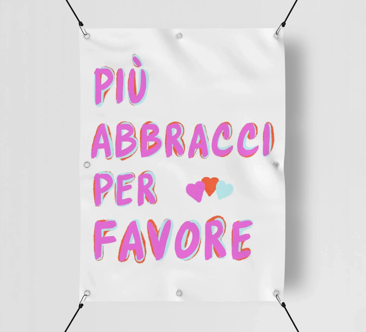 Più abbracci per favore telo in pvc da Carinaprint