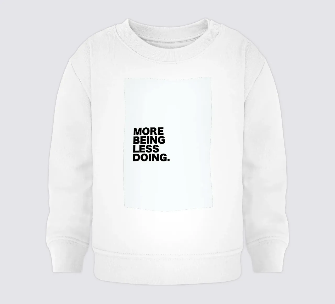 More Being Less Doing Quote baby sweatshirt van George Griefy