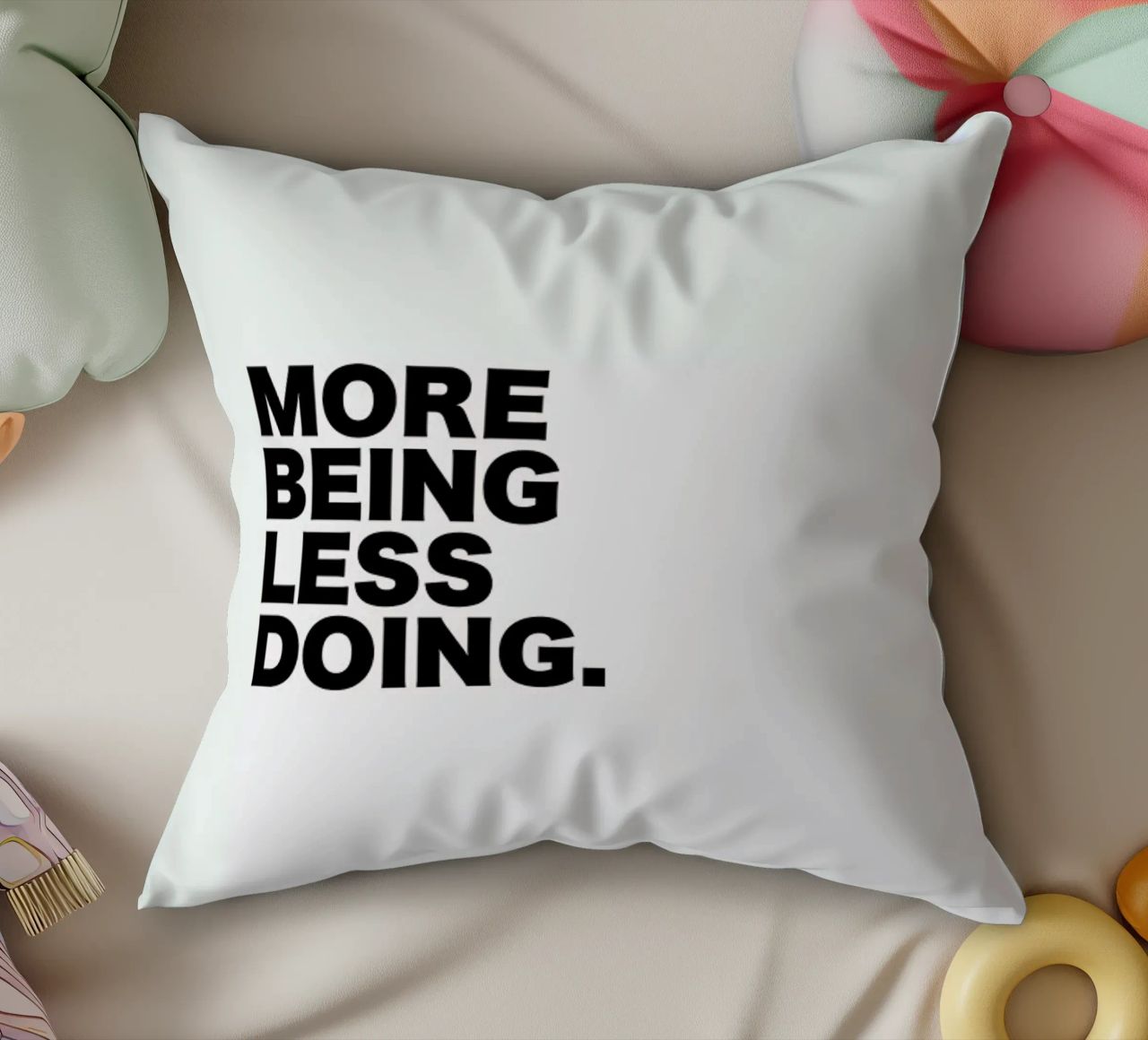 More Being Less Doing Quote cuscino da George Griefy