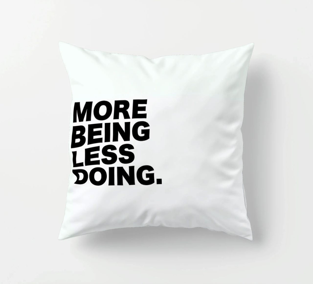 More Being Less Doing Quote cuscino da George Griefy
