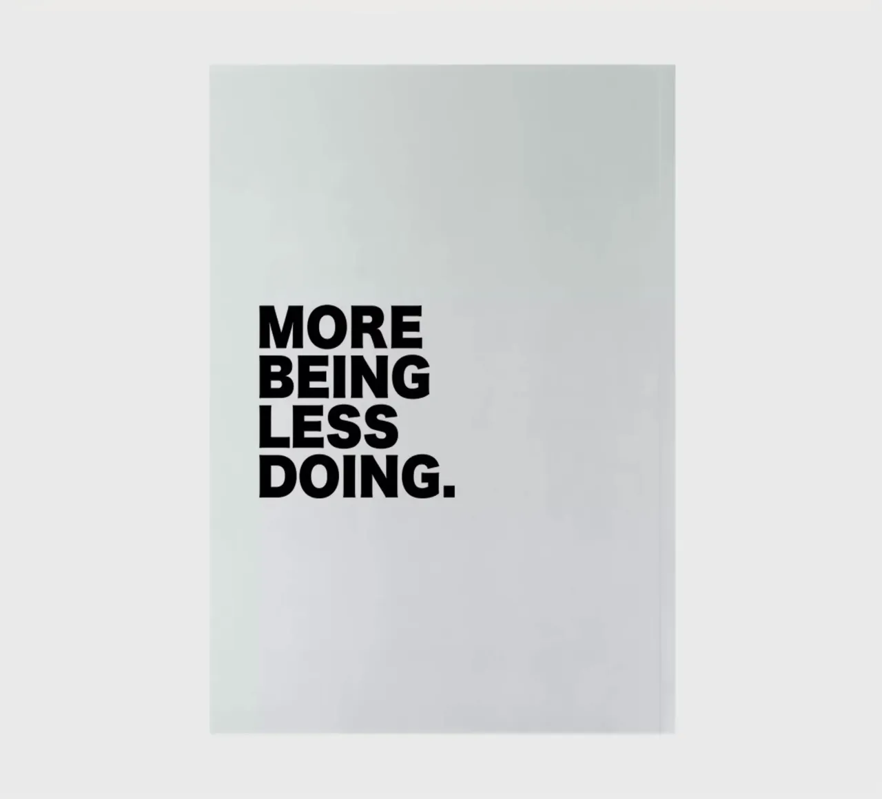 More Being Less Doing Quote notebook by George Griefy