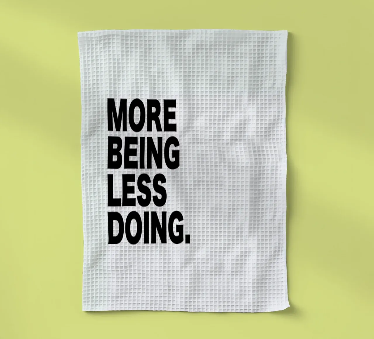 More Being Less Doing Quote theedoek van George Griefy