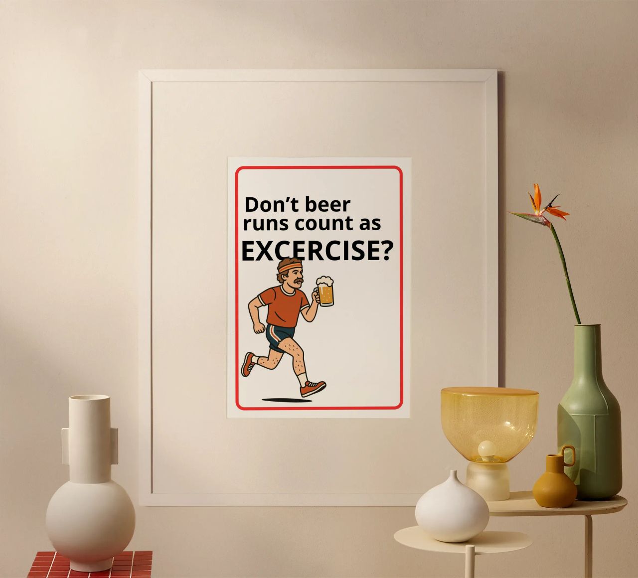 Don't beer runs count as excercise? poster da ramosashop