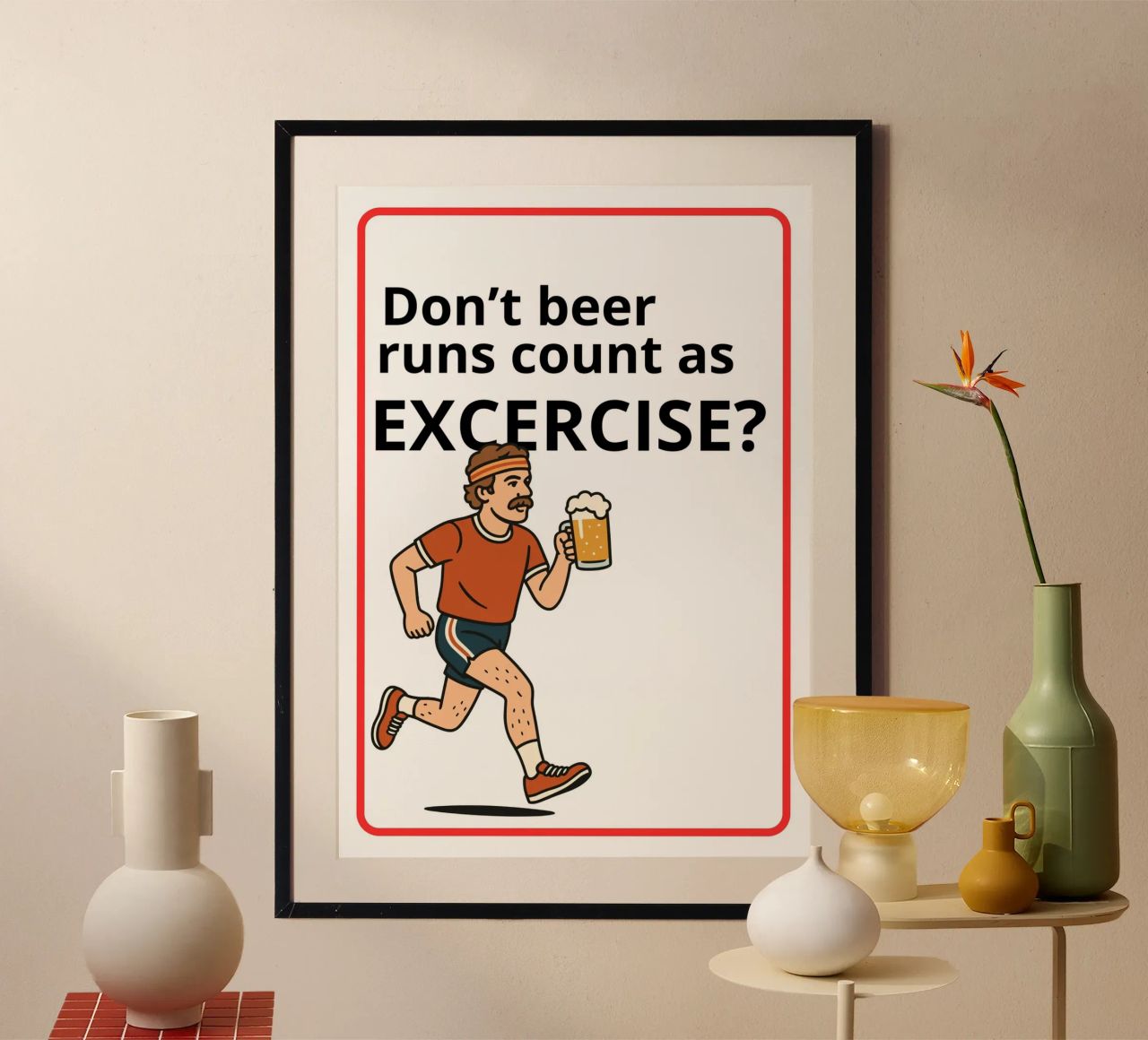 Don't beer runs count as excercise? poster da ramosashop