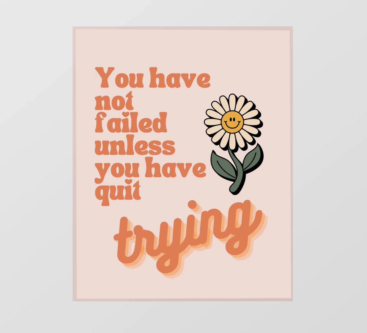 you have not failed uniess you have quit trying photo wallpaper by Andara shop