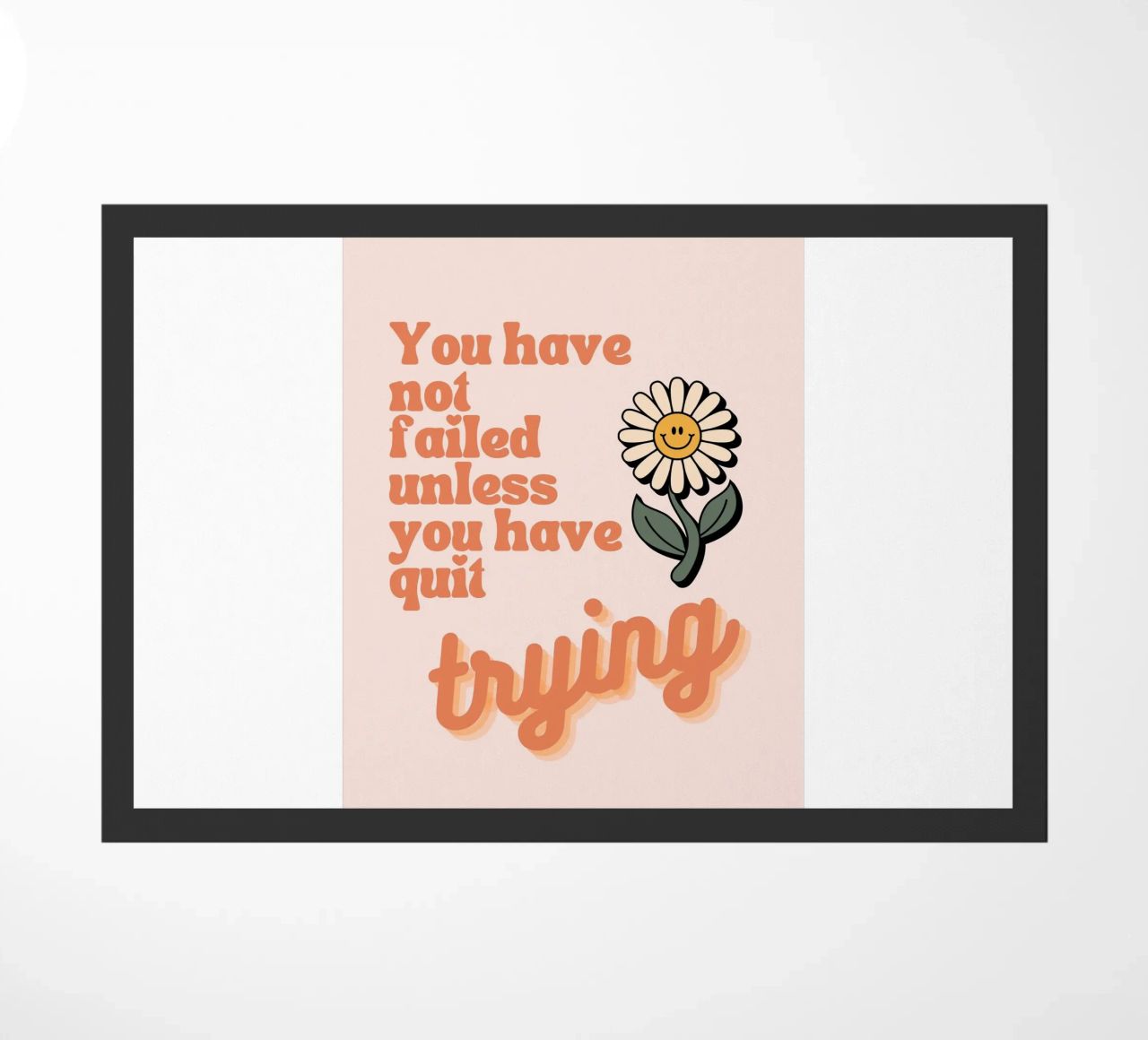 you have not failed uniess you have quit trying doormat by Andara shop
