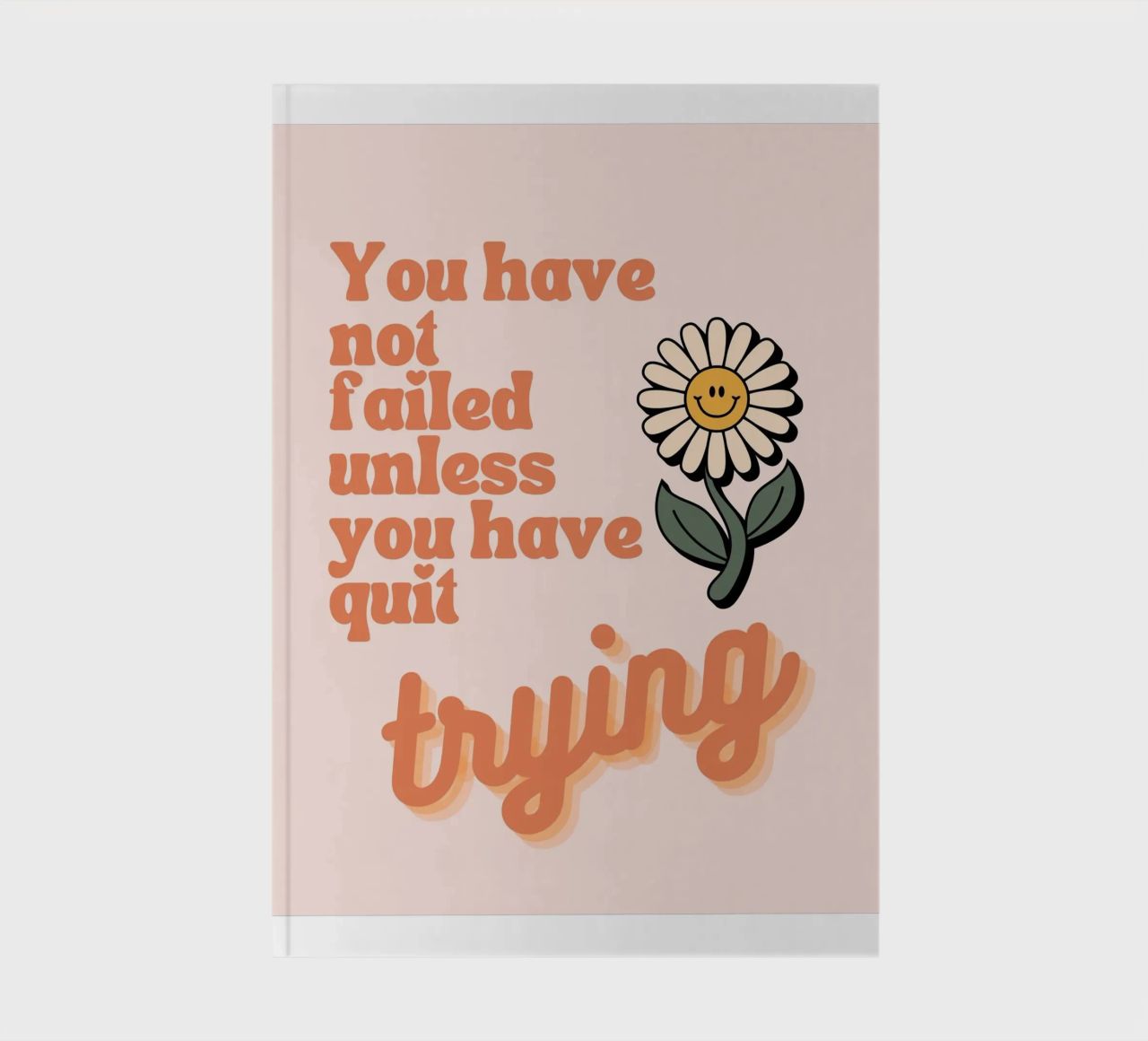 you have not failed uniess you have quit trying notebook by Andara shop