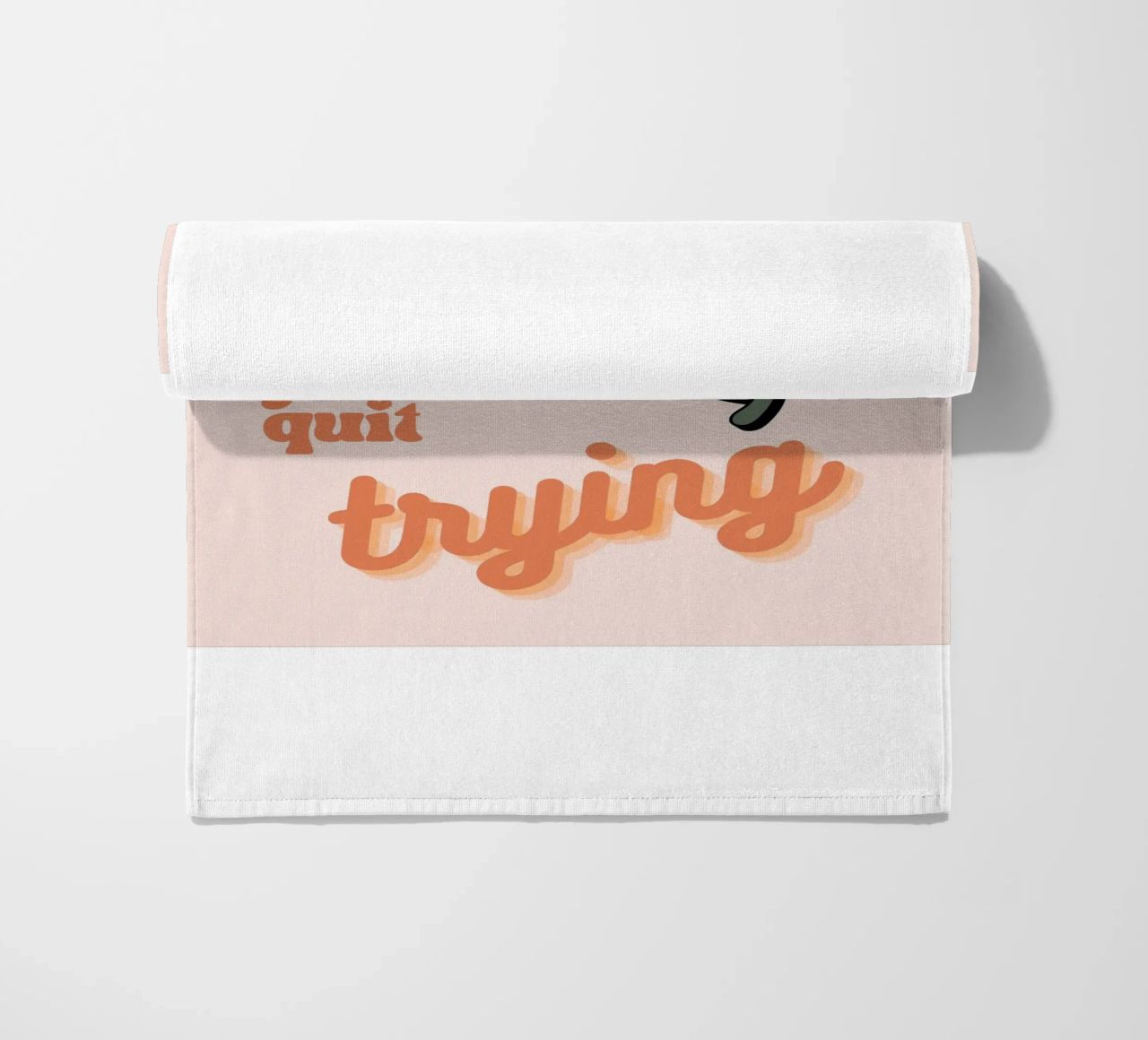 you have not failed uniess you have quit trying beach towel by Andara shop