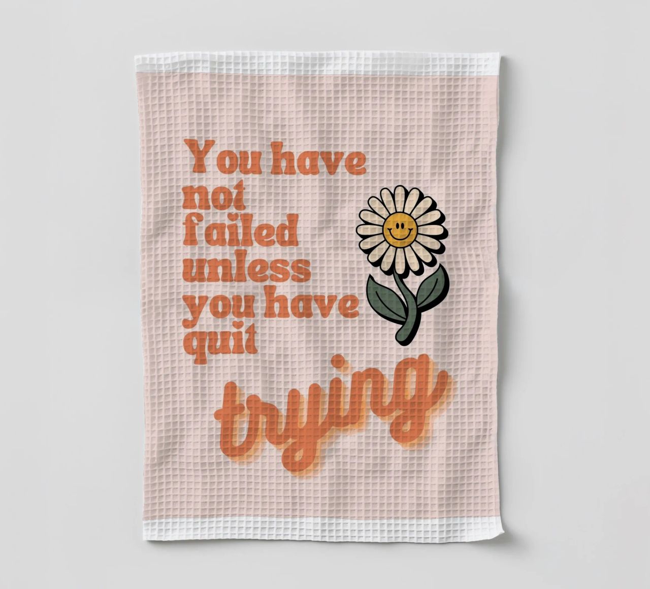 you have not failed uniess you have quit trying tea towel by Andara shop