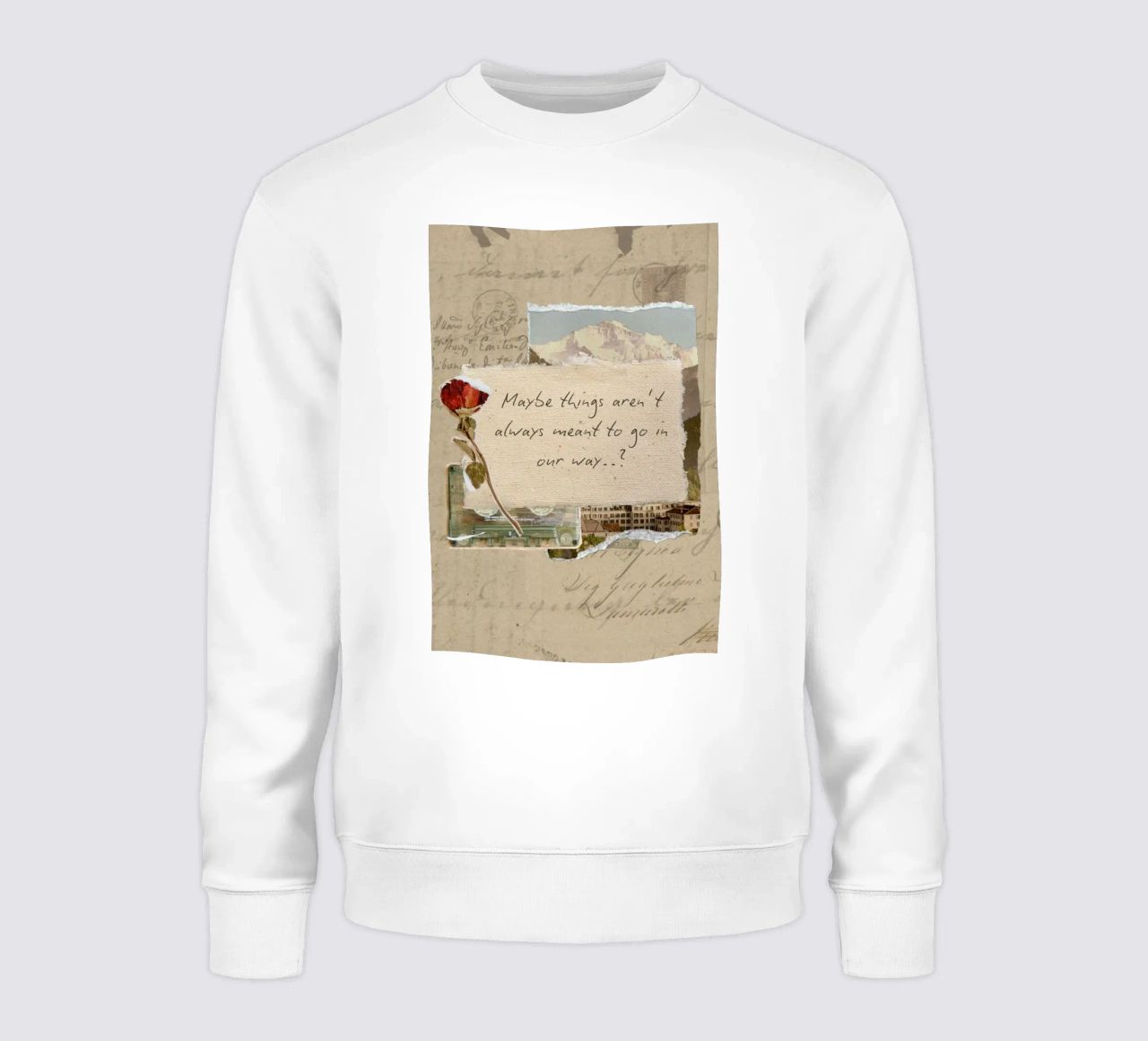 maybe things aren't always meant to go in our way sweatshirt by Andara shop