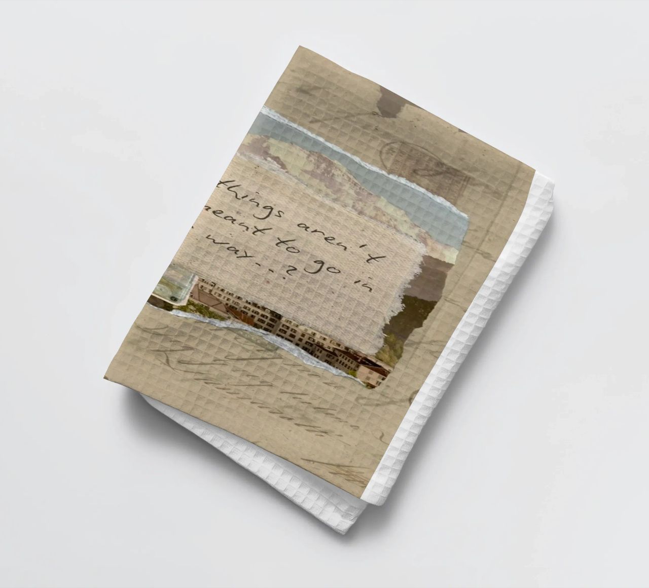 maybe things aren't always meant to go in our way tea towel by Andara shop
