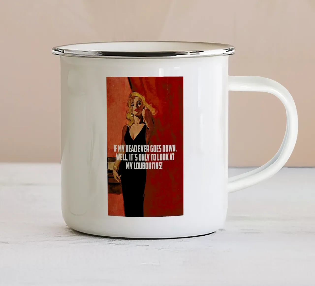 If My Head Ever Goes Down taza de esmalte de Gallery Print and Art Limited