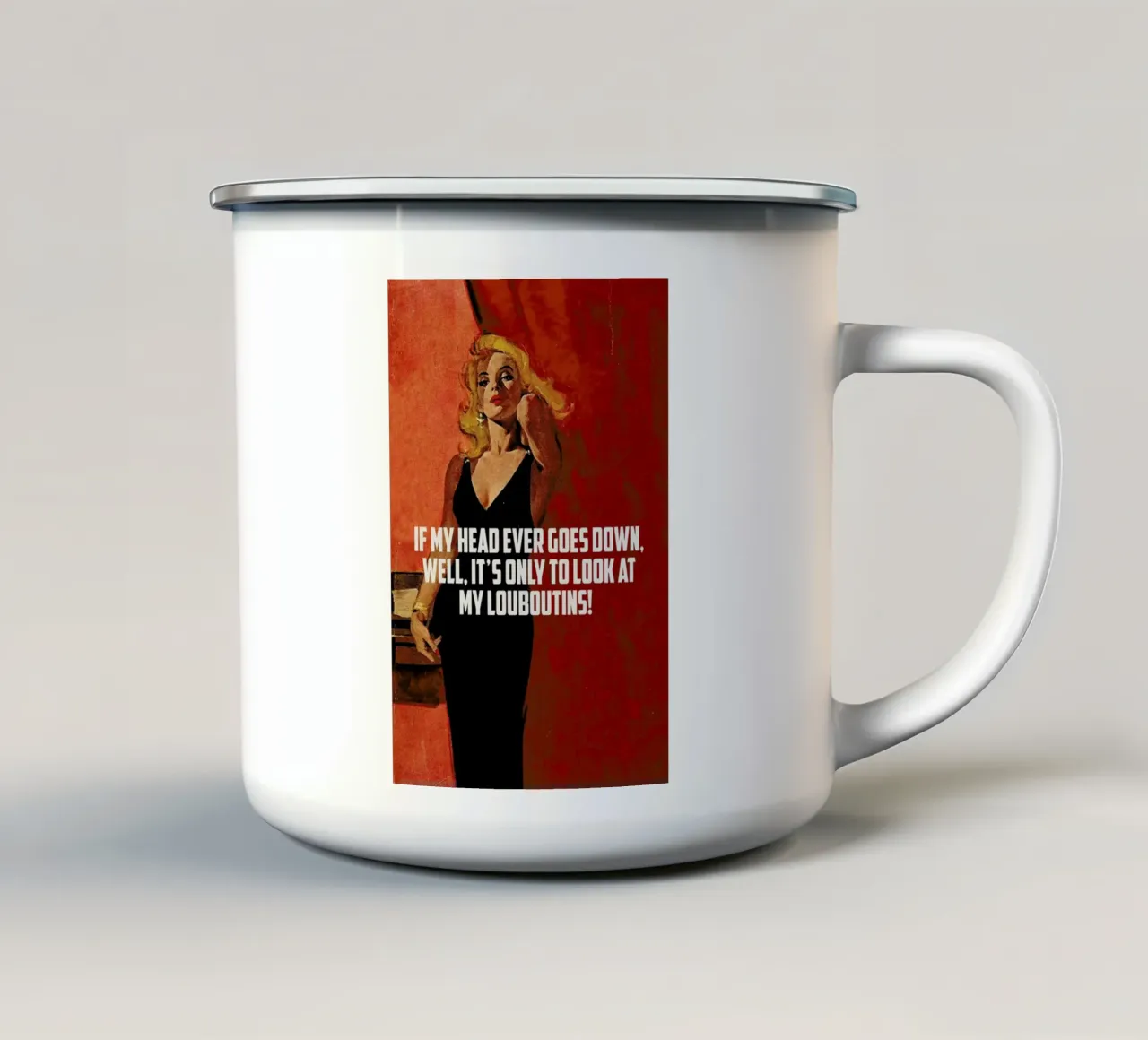 If My Head Ever Goes Down taza de esmalte de Gallery Print and Art Limited