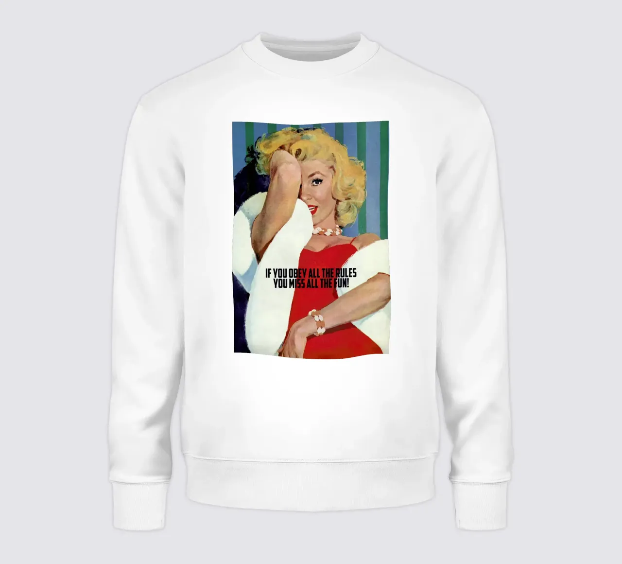 If You Obey All The Rules Sweatshirt von Gallery Print and Art Limited