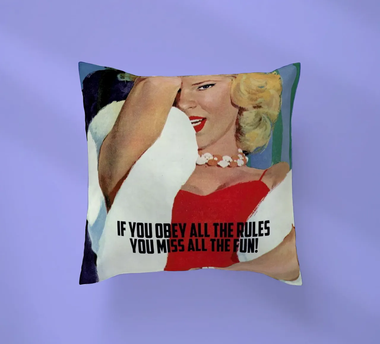 If You Obey All The Rules kussen van Gallery Print and Art Limited