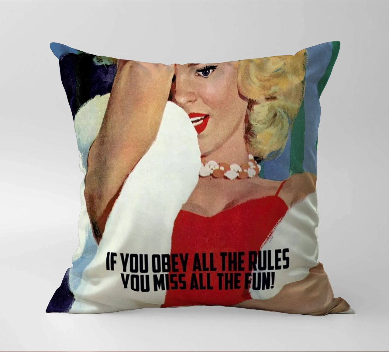 If You Obey All The Rules cuscino da Gallery Print and Art Limited