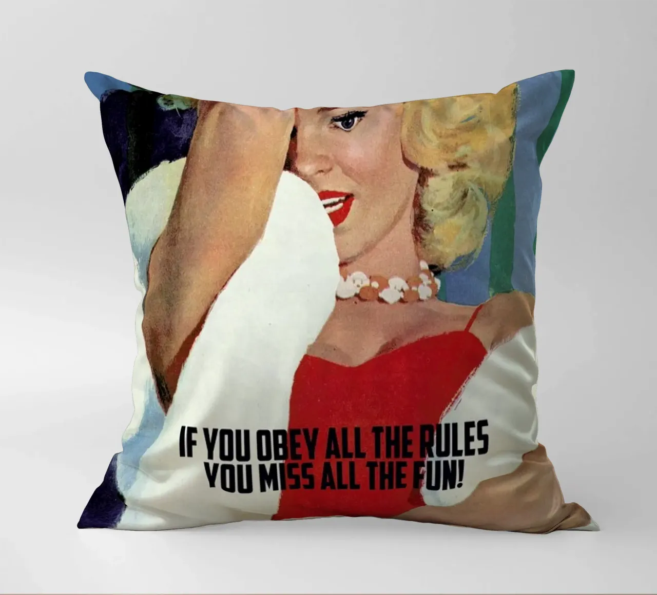 If You Obey All The Rules cuscino da Gallery Print and Art Limited