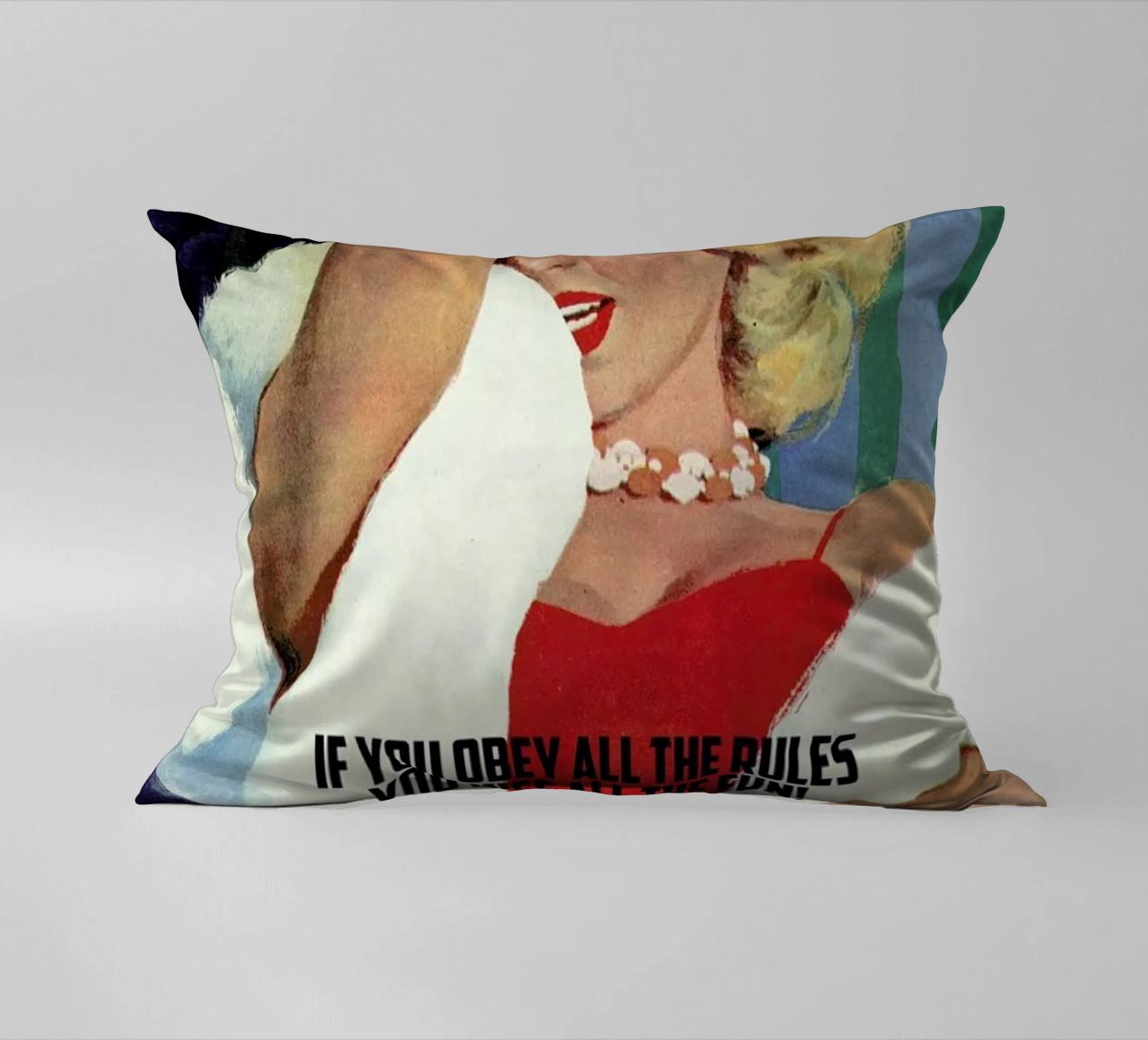 If You Obey All The Rules cuscino da Gallery Print and Art Limited