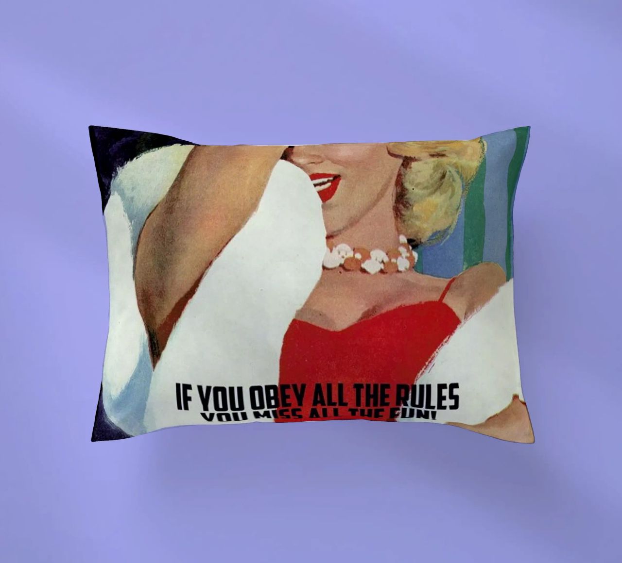 If You Obey All The Rules cuscino da Gallery Print and Art Limited