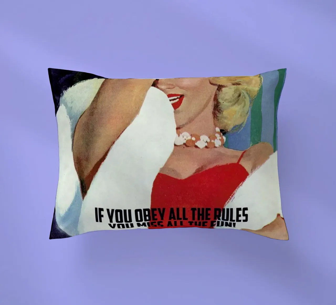 If You Obey All The Rules cuscino da Gallery Print and Art Limited