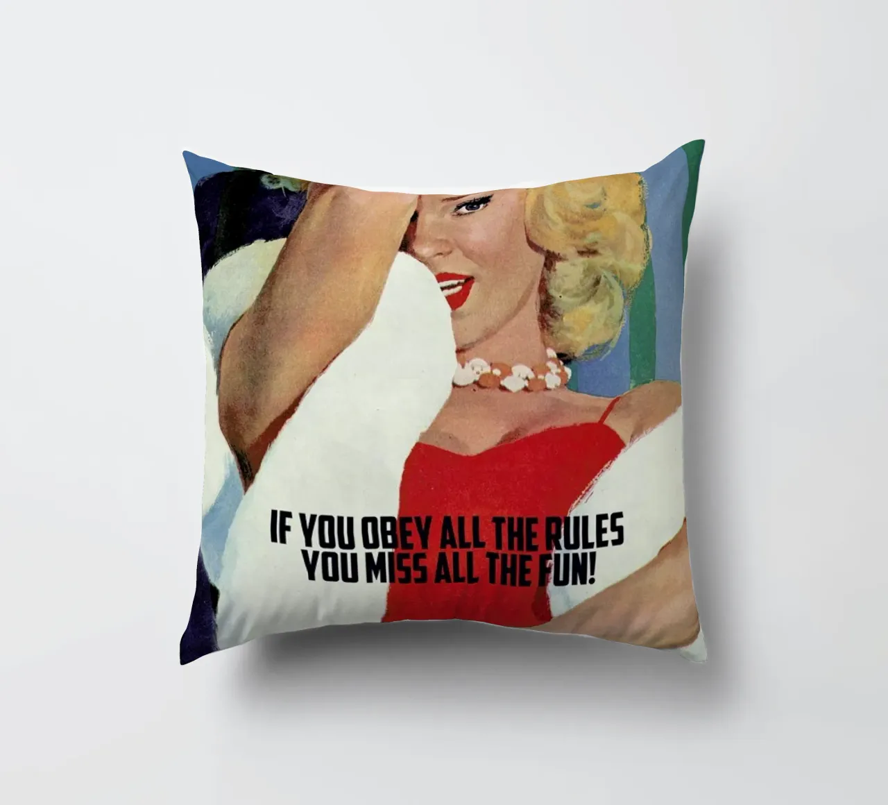 If You Obey All The Rules cuscino da Gallery Print and Art Limited