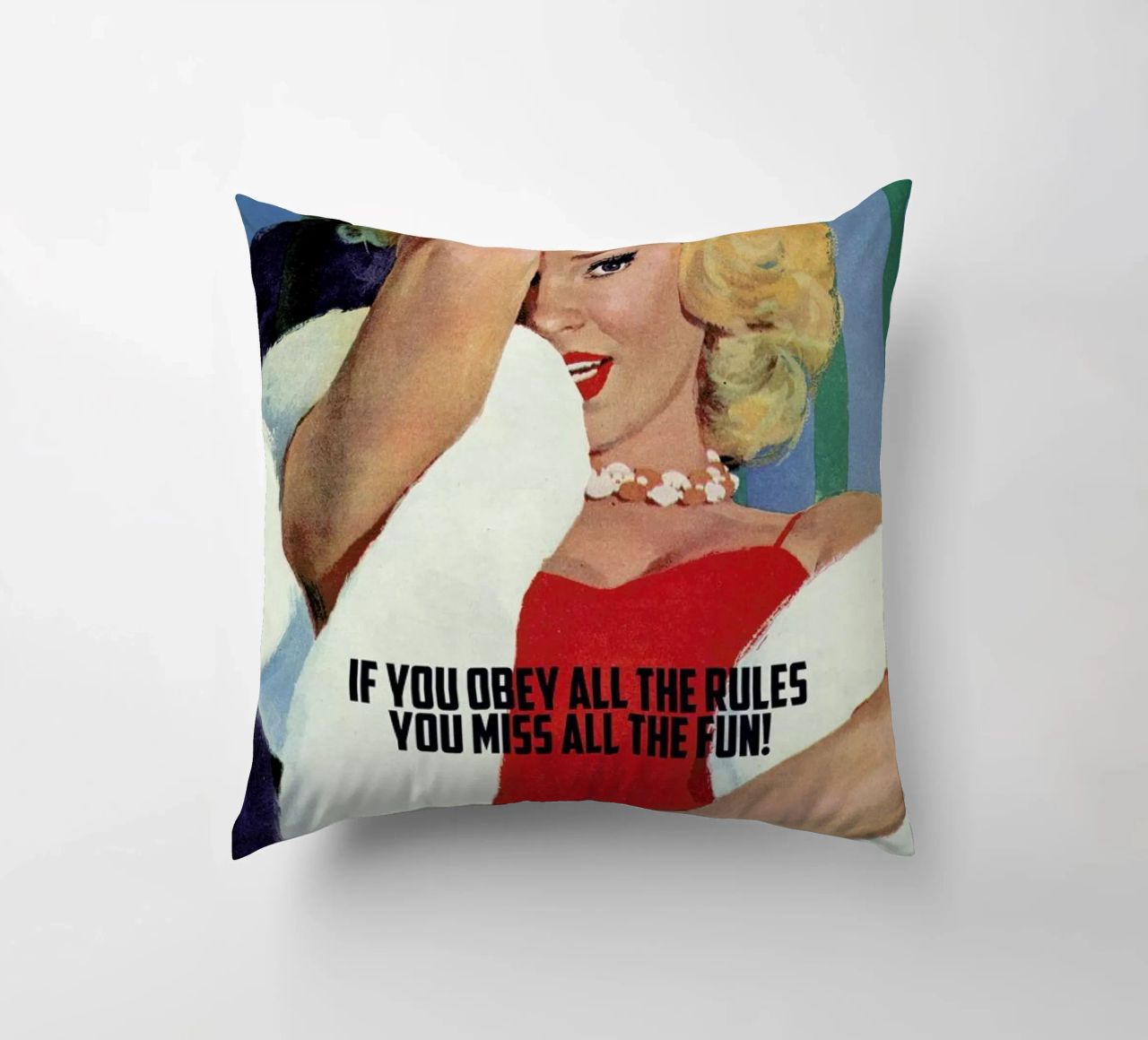 If You Obey All The Rules cuscino da Gallery Print and Art Limited