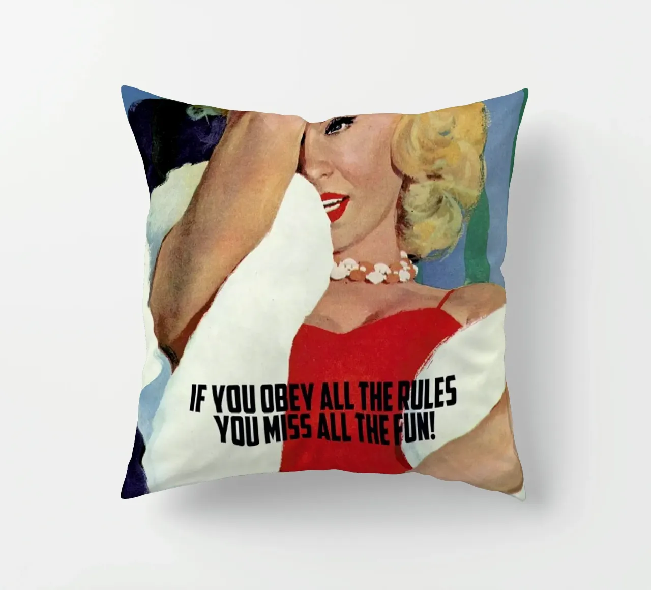 If You Obey All The Rules kussen van Gallery Print and Art Limited