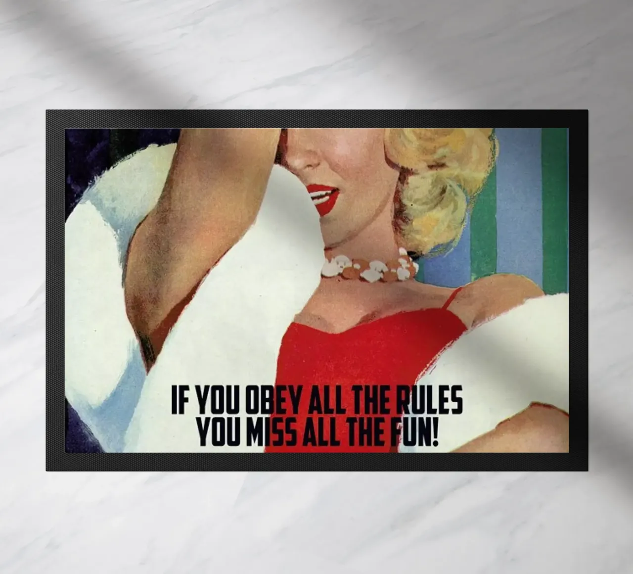 If You Obey All The Rules Fußmatte von Gallery Print and Art Limited