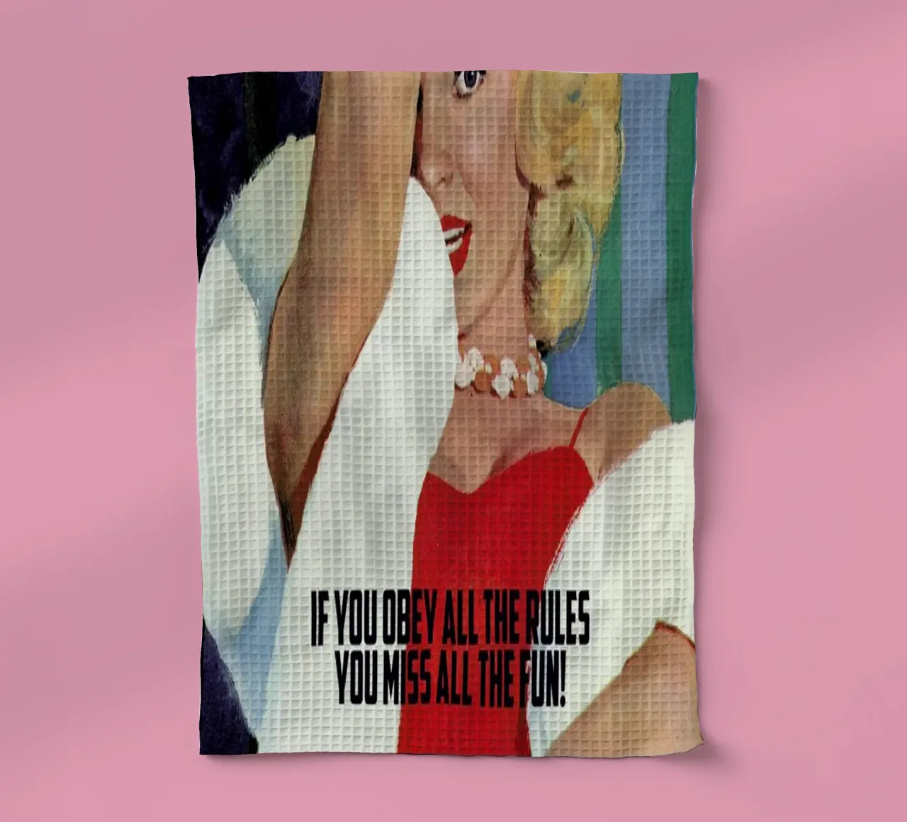 If You Obey All The Rules canovaccio da cucina da Gallery Print and Art Limited