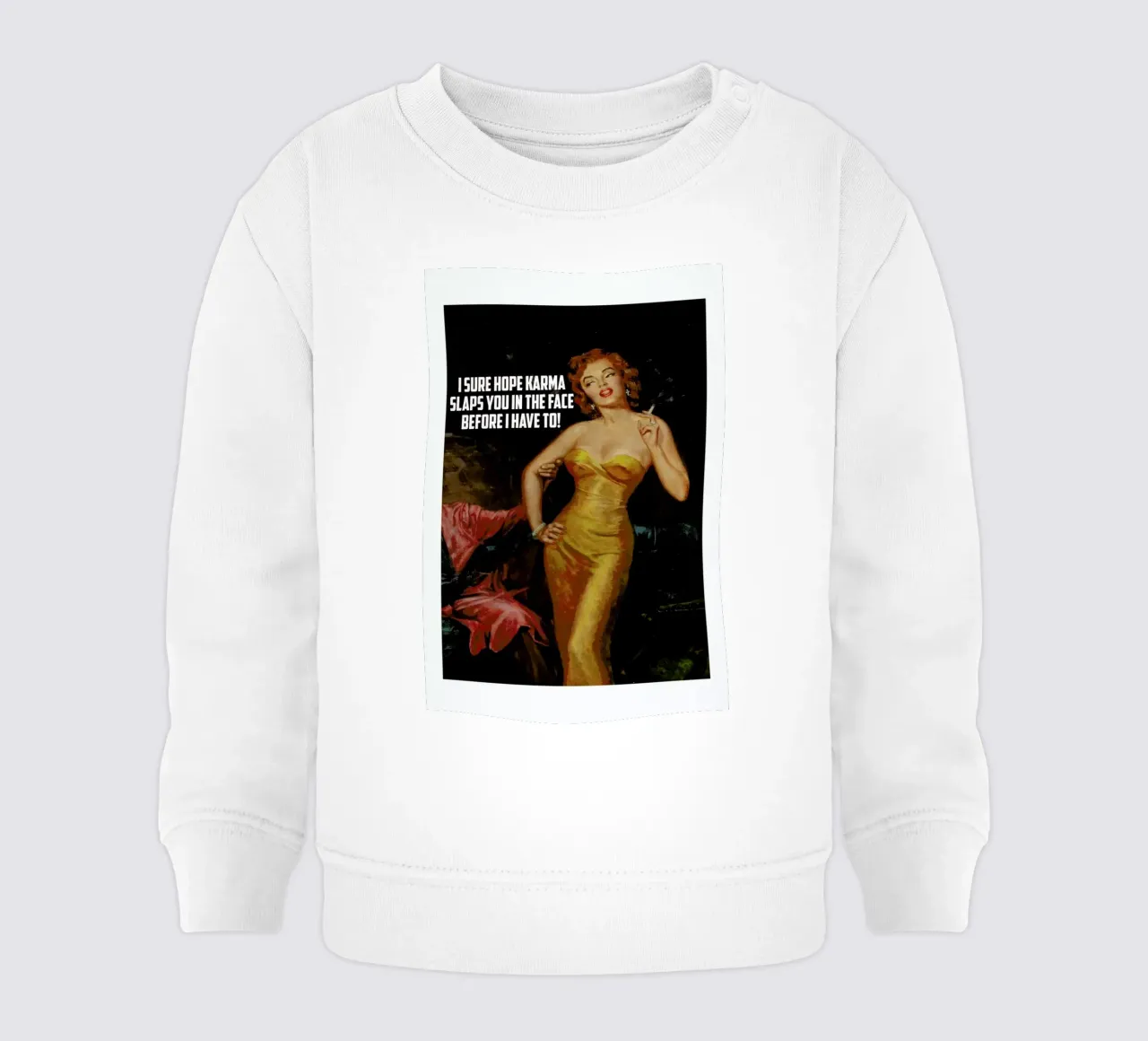 I Sure Hope Karma Slaps You felpa neonato da Gallery Print and Art Limited