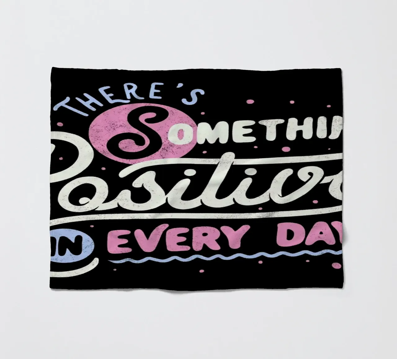 There's Something Positive In Every Day manta de franela de Tobe Fonseca