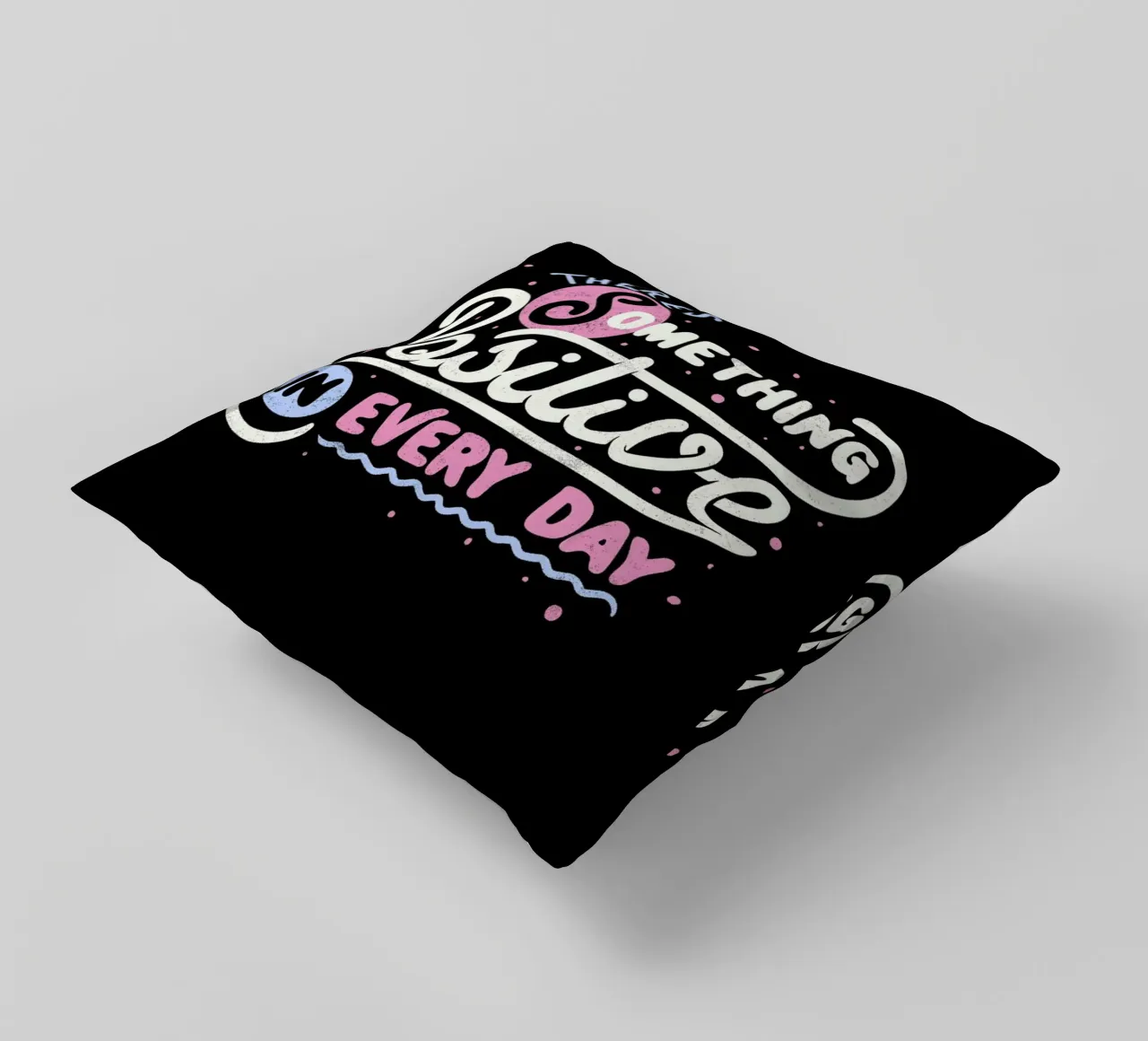 There's Something Positive In Every Day cuscino da Tobe Fonseca