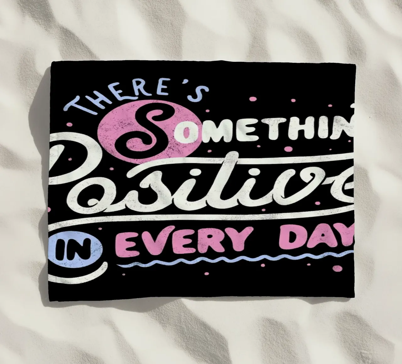 There's Something Positive In Every Day telo mare da Tobe Fonseca