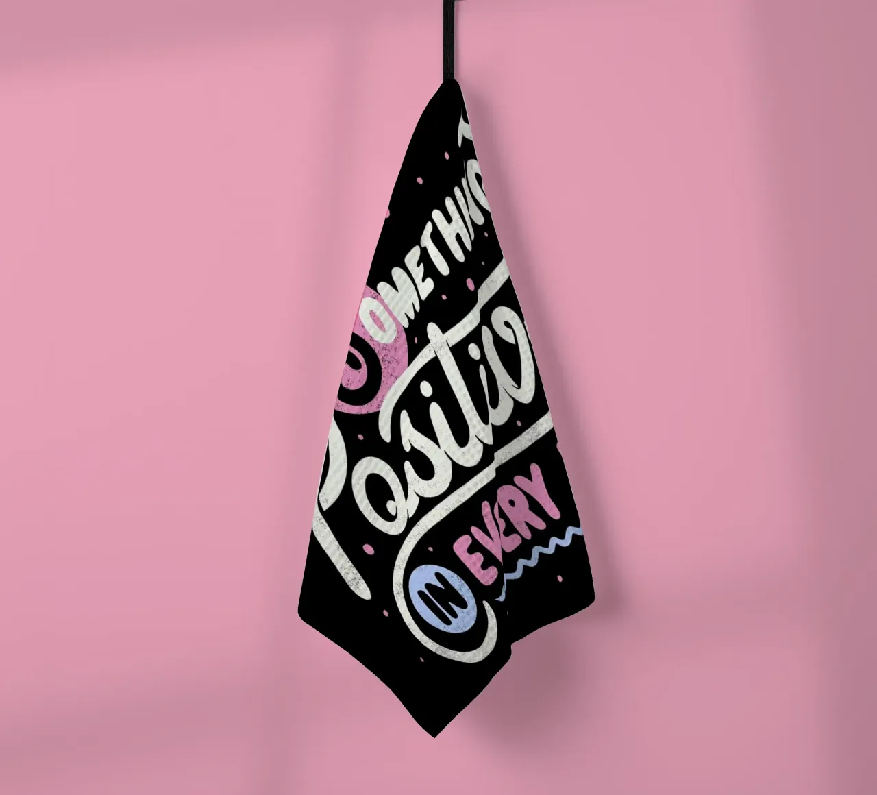 There's Something Positive In Every Day canovaccio da cucina da Tobe Fonseca