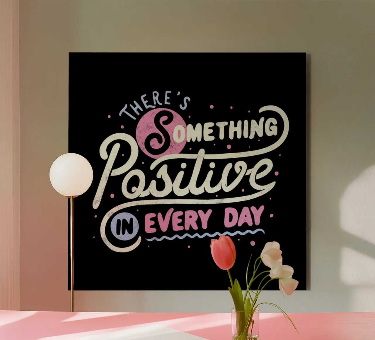 There's Something Positive In Every Day alluminio dibond da Tobe Fonseca