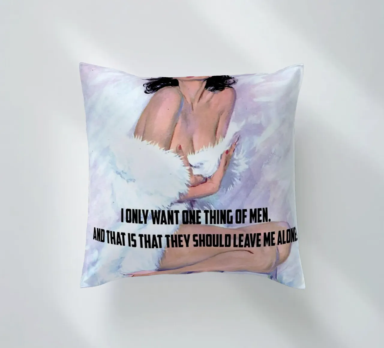 I Only Want One Thing Of Men cuscino da Gallery Print and Art Limited