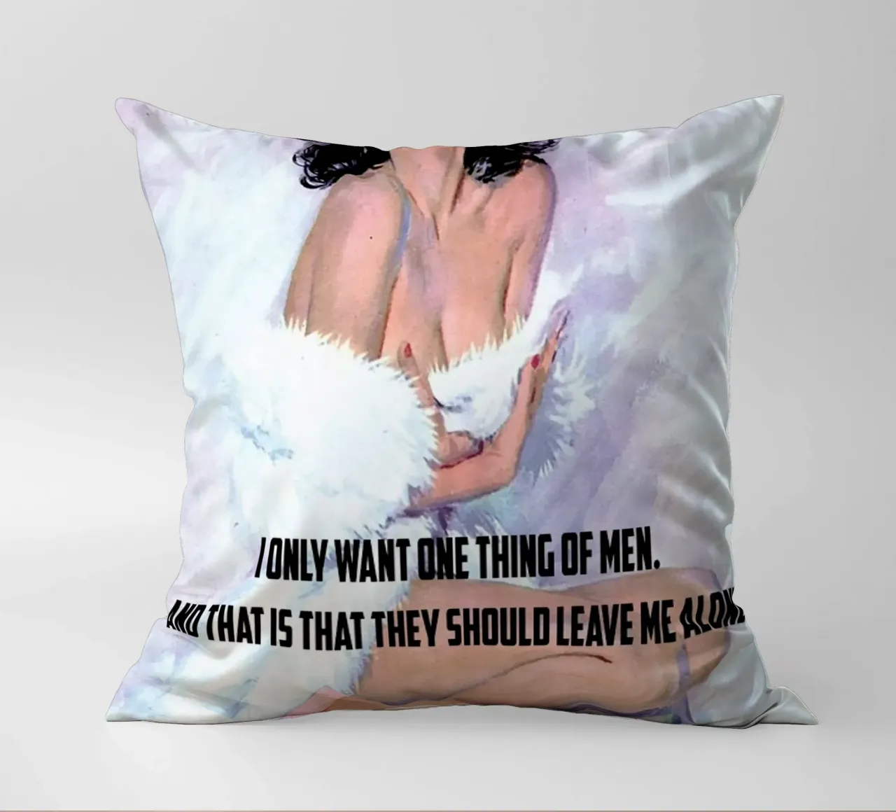 I Only Want One Thing Of Men cuscino da Gallery Print and Art Limited