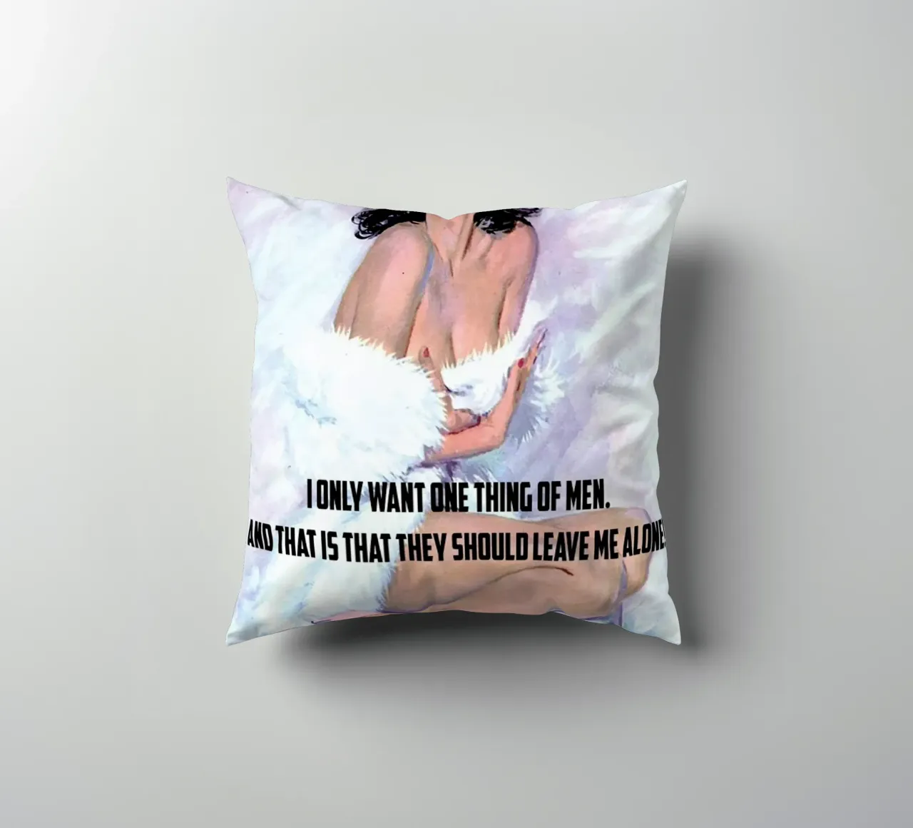I Only Want One Thing Of Men cuscino da Gallery Print and Art Limited