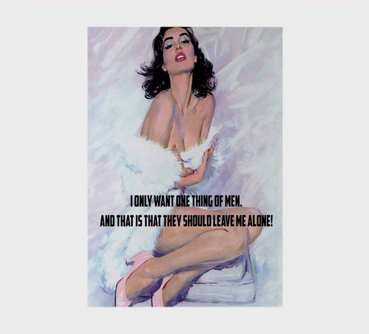 I Only Want One Thing Of Men diario da Gallery Print and Art Limited