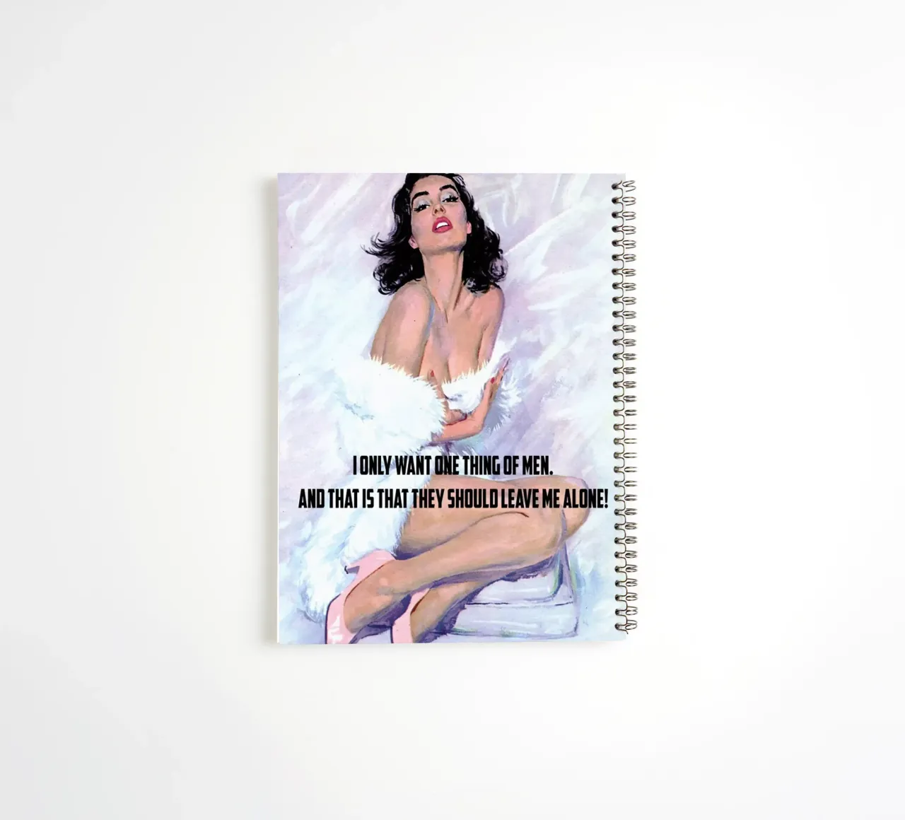 I Only Want One Thing Of Men spiral notebook by Gallery Print and Art Limited