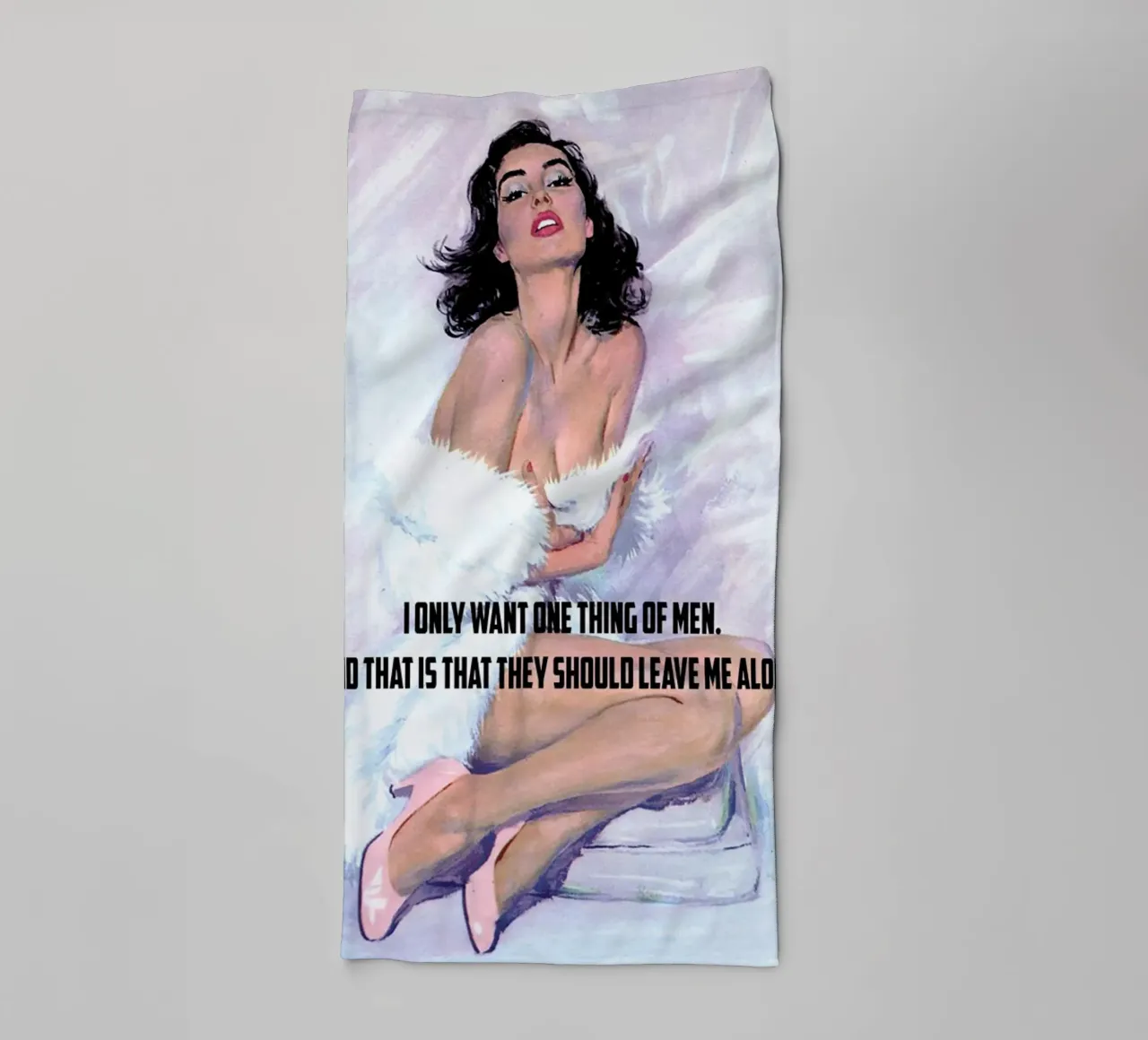 I Only Want One Thing Of Men asciugamano da bagno da Gallery Print and Art Limited