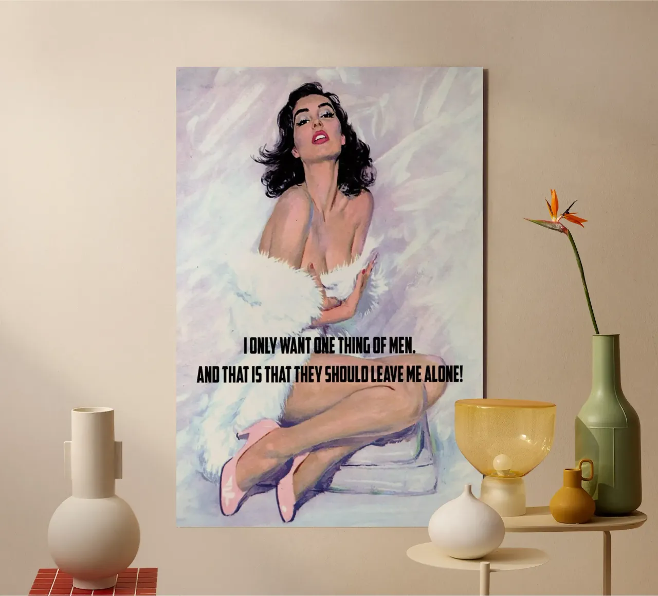 I Only Want One Thing Of Men alluminio dibond da Gallery Print and Art Limited