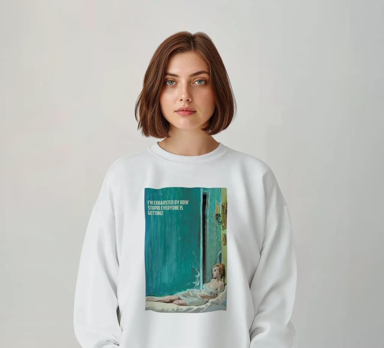 I'm Exhausted By How Stupid felpa da Gallery Print and Art Limited